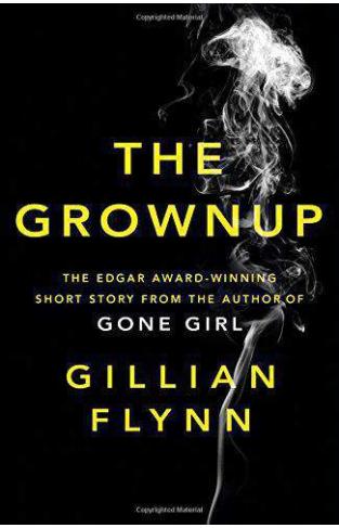 The Grownup A Gillian Flynn Short
