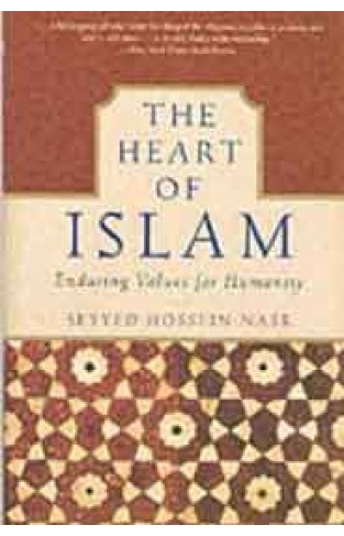 The Heart Of Islam Enduring Values For HumanityNs327