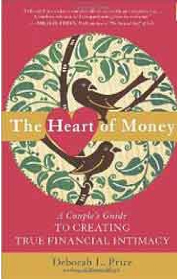 The Heart of Money: A Couples Guide to Creating True Financial Intimacy