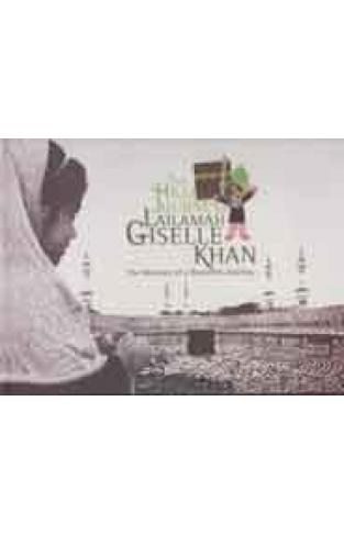 The Hujj Journey of Lailamah Giselle Khan
