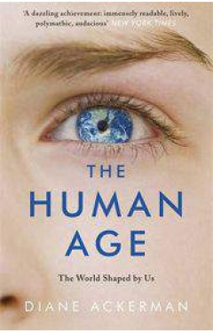 The Human Age The World Shaped by Us 