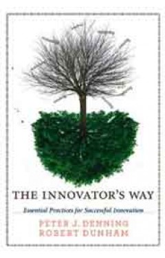The Innovators Way Essential Practices for Successful Innovation