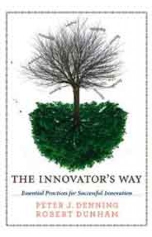 The Innovators Way Essential Practices for Successful Innovation