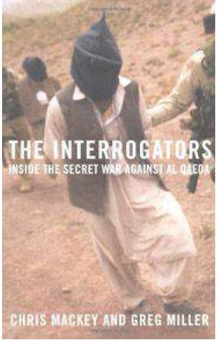 The Interrogators Inside the Secret War Again Al Qaeda