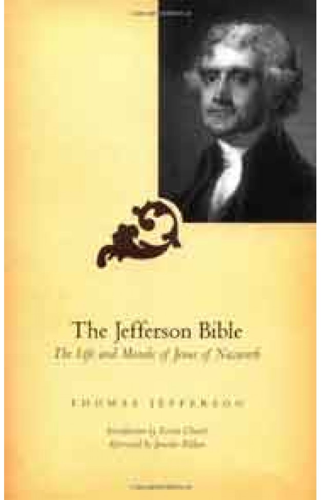 The Jefferson Bible: The Life and Morals of Jesus of Nazareth