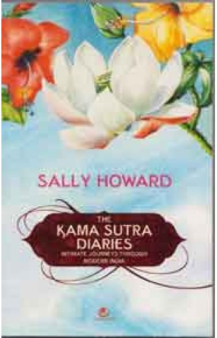 The Kama Sutra Diaries: Intimate Journeys Through Modern India