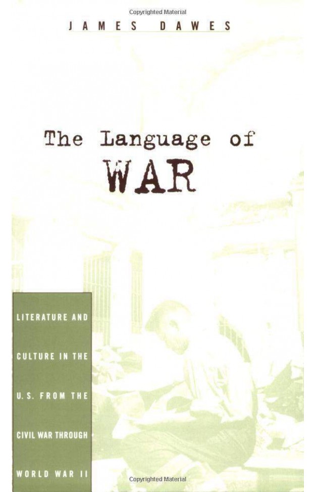 The Language of War: Literature and Culture in the US from the Civil War through World War II