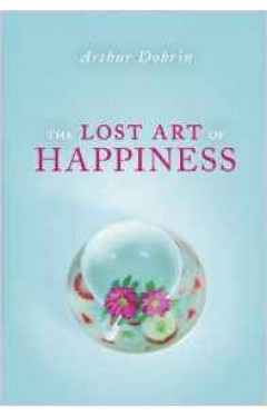 The Lost Art of Happiness