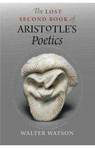 The Lost Second Book of Aristotles Poetics