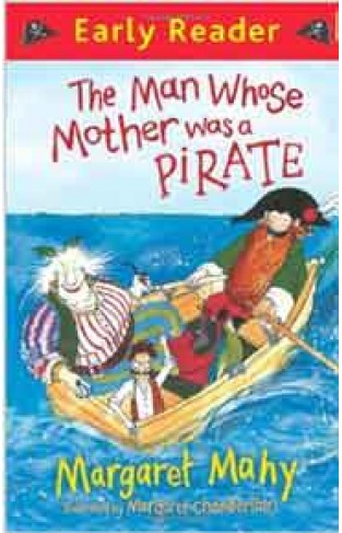 The Man Whose Mother Was a Pirate Early Reader -