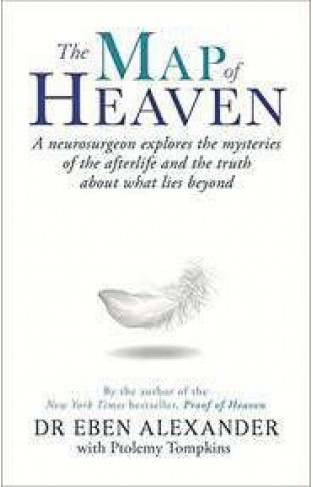 The Map of Heaven: A neurosurgeon explores the mysteries of the afterlife and the truth about what lies beyond