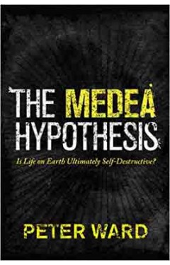 The Medea Hypothesis Is Life on Earth Ultimately Self Destructive