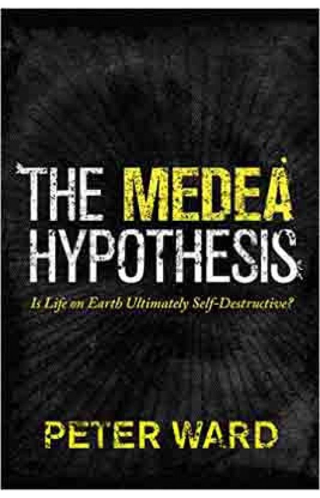 The Medea Hypothesis Is Life on Earth Ultimately Self Destructive
