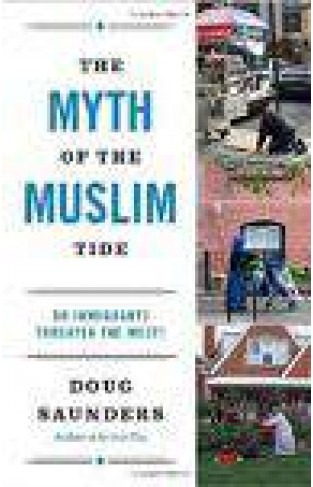 The Myth of the Muslim Tide: Do Immigrants Threaten the West? Vintage -