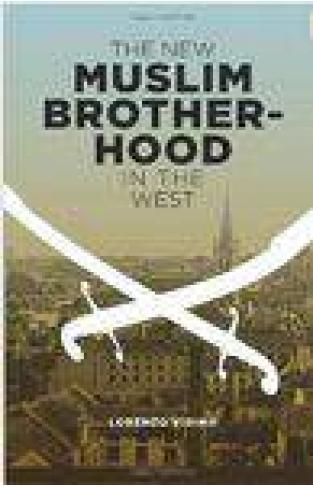 The New Muslim Brotherhood in the West Columbia Studies in Terrorism and Irregular Warfare 