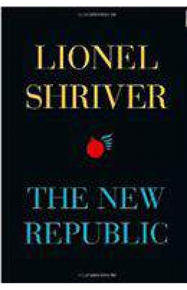 The New Republic by Lionel Shriver