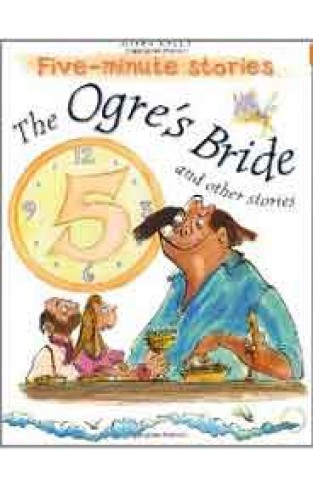 The Ogres Bride and Other Stories 5 Minute Children's Stories -