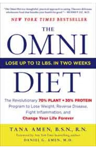 The Omni Diet The Revolutionary 70 PLANT 30 PROTEIN Program to Lose Weight Reverse Disease Fight Inflammation and Change Your Life Forever