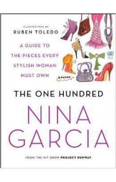 The One Hundred A Guide to the Pieces Every Stylish Woman Must Own