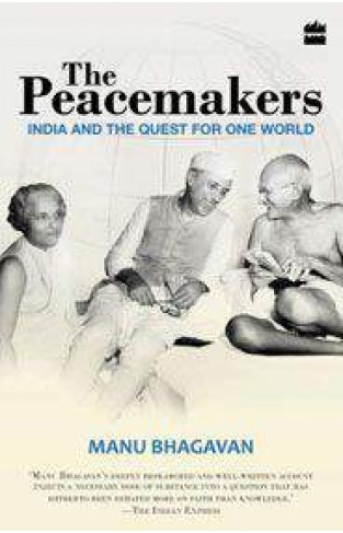The Peacemakers:  India and the Quest for One World