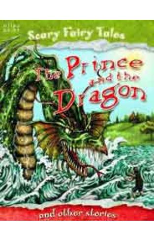 The Prince and the Dragon and Other Stories Scary Fairy Stories