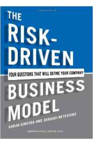 The Risk Driven Business Model: Four Questions That Will Define Your Company