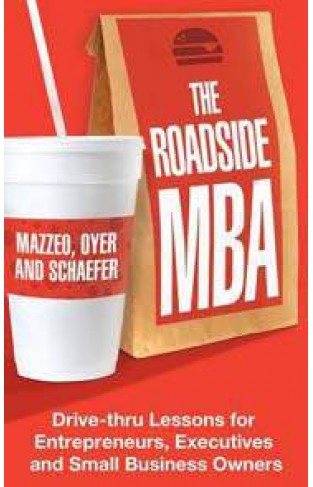 The Roadside MBA Backroad Lessons for EntrepreneursExecutives and Small Business Owners