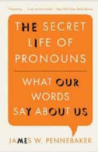 The Secret Life of Pronouns: What Our Words Say About Us