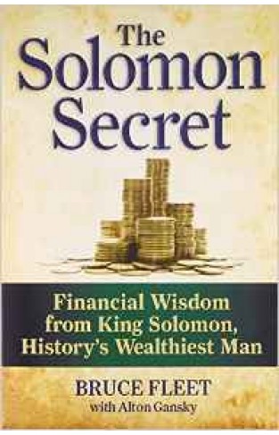 The Solomon Secret 7 Principles Of Financial Success From King Solomon Historys Wealthiest ManReprint 