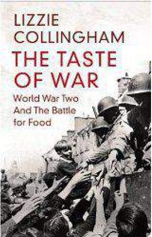 The Taste of War World War II and the Battle for Food :