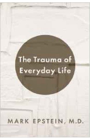 The Trauma of Everyday Life