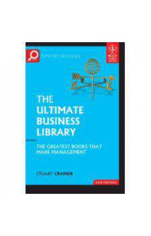 The Ultimate Business Library: The Greatest Books that made Managemen