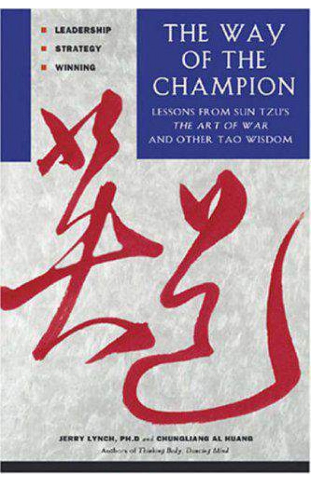 The Way Of The Champion Lessons from Sun Tzus The Art Of War And Other Tao Wisdom For Sports And life  