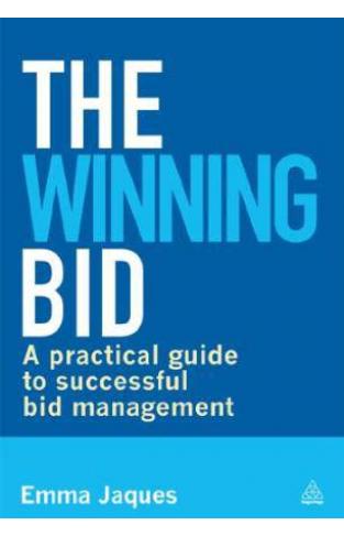 The Winning Bid: A Practical Guide to Successful Bid Management