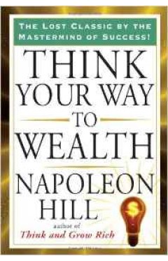 Think Your Way To Wealth