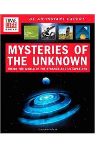 TIMELIFE Mysteries of the Unknown Inside the World of the Strange and Unexplained