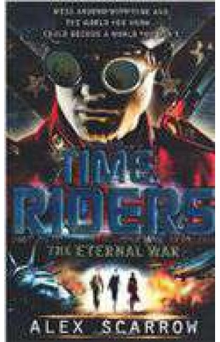 TimeRiders: The Eternal War Book 4