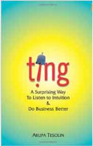 Ting: A Surprising Way to Listen to Intuition & Do Business Better