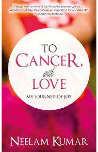 To Cancer with Love My Journey of Joy