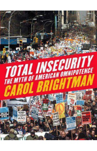 Total Insecurity: The Myth of American Omnipotence