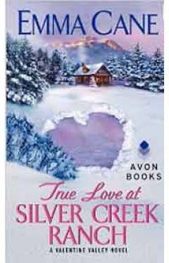 True Love at Silver Creek Ranch A Valentine Valley Novel