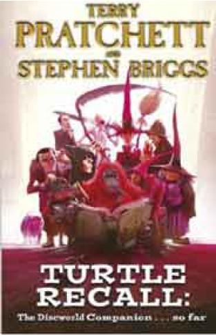 Turtle Recall: The Discworld Companion . . . So Far -