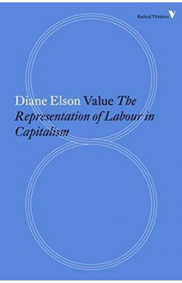Value The Representation of Labour in CapitalismRadical Thinkers