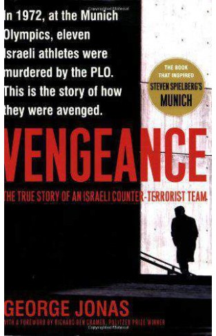 Vengeance The True Story of an Israeli CounterTerrorist Team