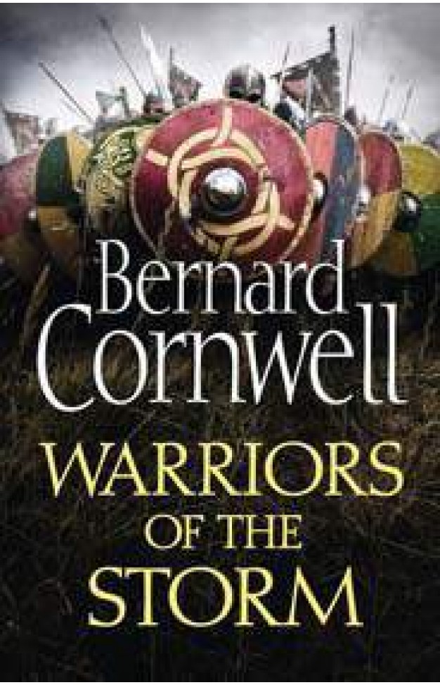 Warriors of the Storm The Last Kingdom Series Book 9 -