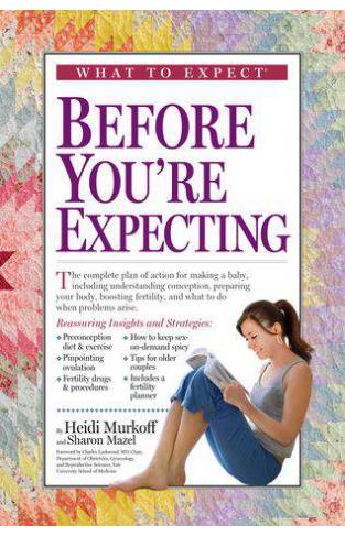 What To Expect Before You Are Expecting 