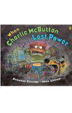 When Charlie McButton Lost Power    Illus: Mike Lester
