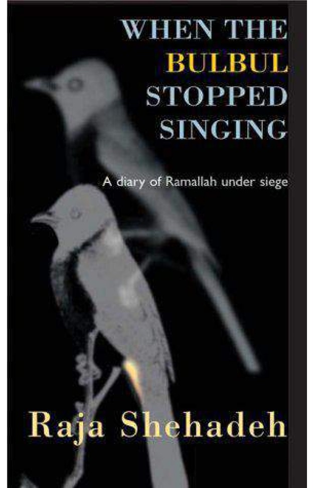 When The Bulbul Stopped Singing: A Diary of Ramallah under Siege