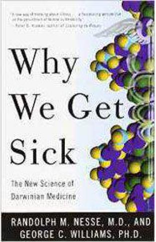 Why We Get Sick The New Science Of Darwinian Medicine