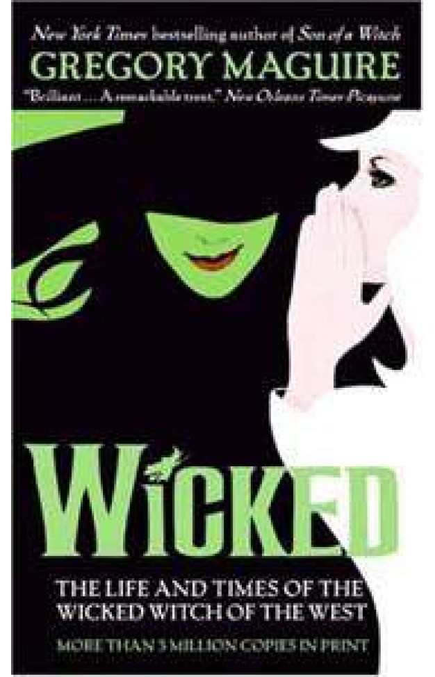 Wicked The Life And Times Of The Wicked Witch Of The West -